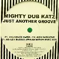 MIGHTY DUB KATZ / Just Another Groove