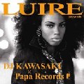 DJ KAWASAKI / Luire Presents DJ Kawasaki X Papa Records
