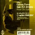 DENNIS FERRER / デニス・フェラー / How I Do I Let Go