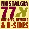 NOSTALGIA 77 / ノスタルジア77 / One Offs,Remixes & B-sides(帯・ライナー盤)