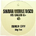 SIMIAN MOBILE DISCO / シミアン・モバイル・ディスコ / Its Called A+