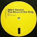 SILENT SERVANT / サイレント・サーヴァント / Blood Of Our King