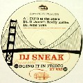DJ SNEAK / DJスニーク / Doing It In Frisco My Way EP