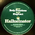 HALLUCINATOR / Body Functions/Elephant