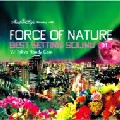 FORCE OF NATURE / フォース・オブ・ネイチャー / Best Setting Sound Vol.01 - Relaxing With Force Of Nature