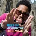 FELIX DA HOUSECAT / フェリックス・ダ・ハウスキャット / Milan