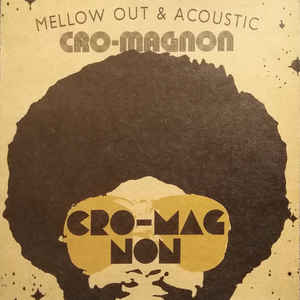 CRO-MAGNON  / クロマニヨン / Mellow Out & Acoustic