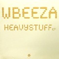 WBEEZA / Heavystuff EP