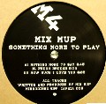 MIX MUP / Something More To Play
