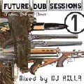 DJ RILLA / Future Dub Sessions Vol.1