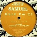 JEFF SAMUEL / Gurd Em EP