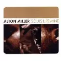 ALTON MILLER / アルトン・ミラー / Souls Like Mine