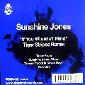SUNSHINE JONES / If You Wouldn't Mind