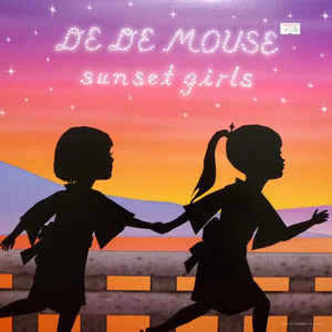 DE DE MOUSE / デ・デ・マウス / Sunset Girls