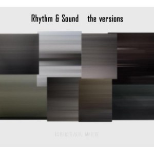 RHYTHM & SOUND / Versions