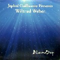 JEPHTE GUILLAUME PRESENTS WILTRUD WEBER / Blue And Deep