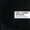 Soul Jammin'! Vol.4/KID SUBLIME｜CLUB/DANCE｜ディスクユニオン