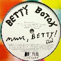 BETTY BOTOX / ベティー・ボトックス / Mmm, Betty! Vol.3