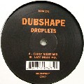 DUBSHAPE / Droplets