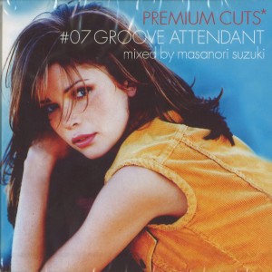 MASANORI SUZUKI / 鈴木雅尭 / Premium Cuts #07 Groove Attendant