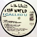 LIL' LOUIS & THE WORLD / リル・ルイス&ザ・ワールド / I Called U(Re-Press)