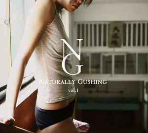NATURALLY GUSHING / NATURALLY GUSHING VOL.1