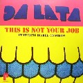 DA LATA FEATURING DIABEL CISSOKHO / This Is Not Your Job 