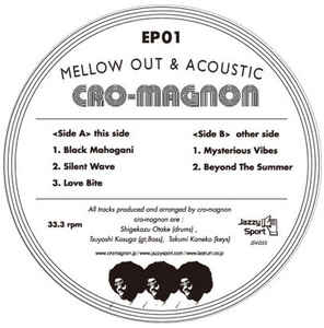 CRO-MAGNON  / クロマニヨン / Mellow Out & Acoustic EP 01