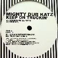 MIGHTY DUB KATZ / Keep On Truckin'