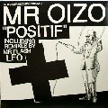 MR OIZO / ミスター・オワゾ / Positif