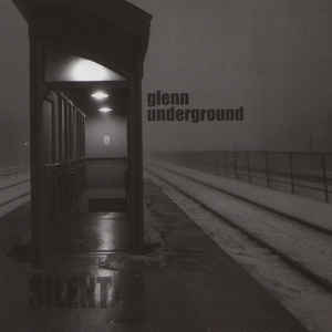 GLENN UNDERGROUND / グレン・アンダーグラウンド / Silent