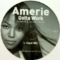 AMERIE / エイメリー / Gotta Work(Guy Robin & DJ Leo House Remixes)
