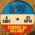 GREG WILSON / Cosmic DJ Delight