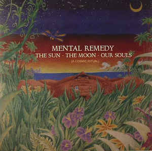 MENTAL REMEDY / メンタル・レメディー / The Sun The Moon Our Souls(Limited 12")