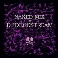 DJ DECKSTREAM / DJデックストリーム / Naked Music