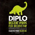 DIPLO / ディプロ / Descent Work For Decent Pay Collected Works Volume One