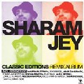 SHARAM JEY / Classic Editions Remix Album