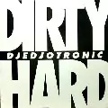 DJEDJOTRONIC / Dirty and Hard EP