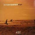 DJ CAM QUARTET / DJカム・カルテット / Stay
