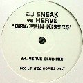 DJ SNEAK VS HERVE / Droppin Kisses