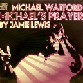 MICHAEL WATFORD / Michael's Prayer