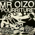 MR OIZO / ミスター・オワゾ / Pourriture