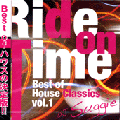 DJ SUGGIE / Ride On Time (Best Of House Classics Vol.1)