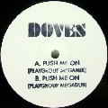 DOVES / ダヴズ / Push Me On(Playgroup Remixes)