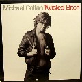 MICHAEL CALFAN / Twisted Bitch