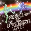 DJ YOGURT / DJヨーグルト / Yogurt In Soultime Mix