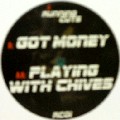 UNKNOWN / Got Money/Playing With Chives