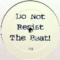DO NOT RESIST THE BEAT / Dystopian Vision