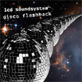 LCD SOUNDSYSTEM / LCDサウンドシステム / Disco Flashback