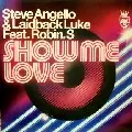 STEVE ANGELLO & LAIDBACK LUKE FEAT.ROBIN S / Show Me Love